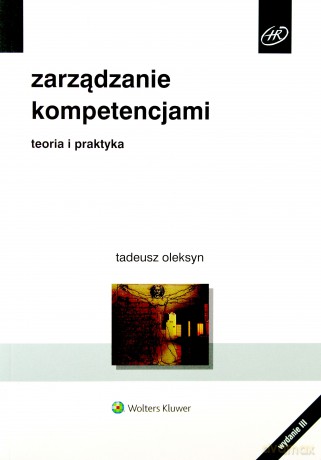 Zarządzanie kompetencjami. Teoria i praktyka - Tadeusz Oleksyn [KSIĄŻKA]