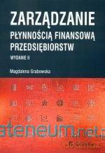 Zarządzanie płynnością finansową przedsiębiorstw - Magdalena Grabowska [KSIĄŻKA]