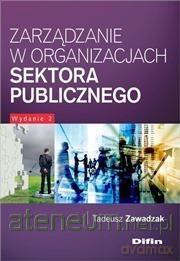 Zarządzanie w organizacjach sektora publicznego - Tadeusz Zawadzak [KSIĄŻKA]