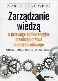 Zarządzanie wiedzą a przewaga konkurencyjna - Marcin Soniewicki [KSIĄŻKA]