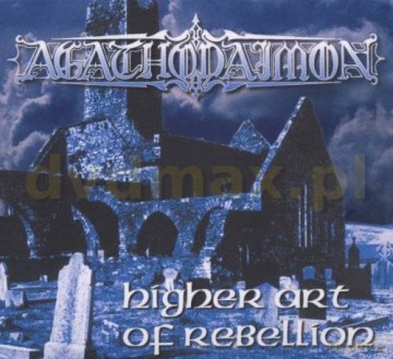 Agathodaimon: Higher Art Of Rebellion (Remastered) (digipack) [CD]