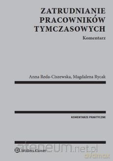Zatrudnianie pracowników tymczasowych. Komentarz [KSIĄŻKA]