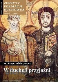 Zeszyty formacji duchowej nr. 77 W duchu i przyjaźni - Ks. Krzysztof Grzywocz [KSIĄŻKA]