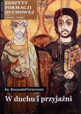 Zeszyty formacji duchowej nr. 77 W duchu i przyjaźni - Ks. Krzysztof Grzywocz [KSIĄŻKA]