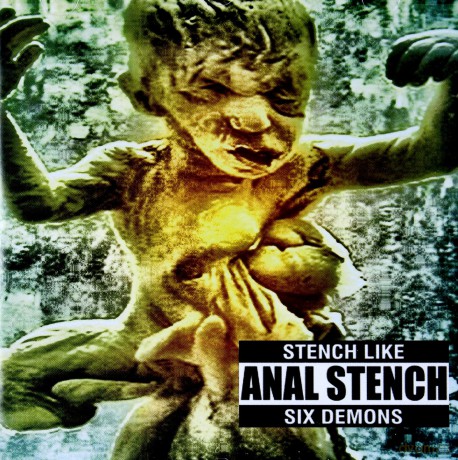 Anal Stench: Stench Like Six Demons [CD]