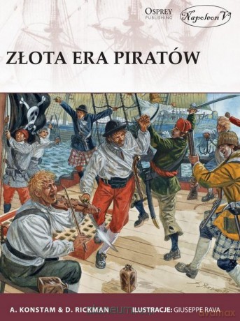 Złota era piratów - Angus Konstam, David Rickman [KSIĄŻKA]