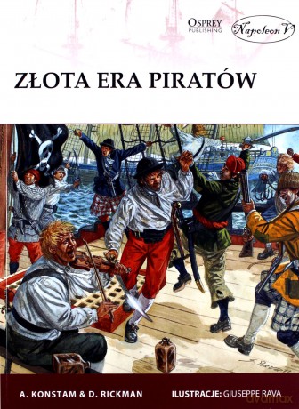 Złota era piratów - Angus Konstam, David Rickman [KSIĄŻKA]