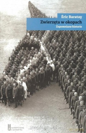 Zwierzęta w okopach. Zapomniane historie - Eric Baratay [KSIĄŻKA]