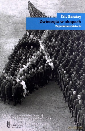 Zwierzęta w okopach. Zapomniane historie - Eric Baratay [KSIĄŻKA]