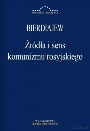 Źródła i sens komunizmu rosyjskiego - Bierdiajew [KSIĄŻKA]