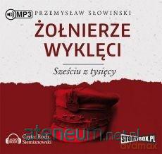 Żołnierze wyklęci. Sześciu z tysięcy - Przemysław Słowiński [AUDIOBOOK]
