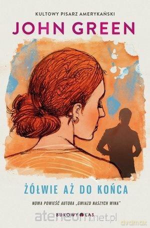Żółwie aż do końca - John Green [KSIĄŻKA]
