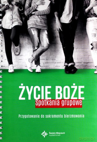Życie Boże. Spotkania grupowe.Przygotowanie do sakramentu - Ks.Wojciech Lechów [KSIĄŻKA]