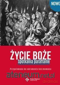 Życie Boże. Spotkania parafialne. Przygotowanie - Ks.Wojciech Lechów [KSIĄŻKA]