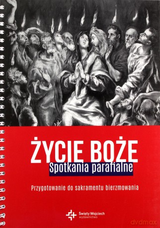Życie Boże. Spotkania parafialne. Przygotowanie - Ks.Wojciech Lechów [KSIĄŻKA]