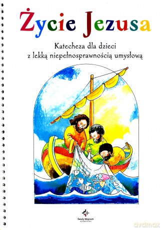 Życie Jezusa. Katecheza dla dzieci z lekką - Maria Brzostowska [KSIĄŻKA]