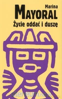 Życie oddać i duszę - Marina Mayoral [KSIĄŻKA]