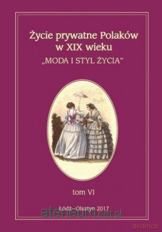 Życie prywatne Polaków w XIX wieku (Tom 6) [KSIĄŻKA]