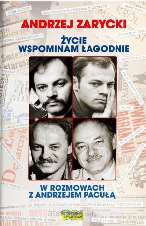 Życie wspominam łagodnie. W rozmowach - Andrzej Zarycki [KSIĄŻKA]