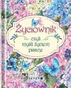 Życiownik czyli myśli życiem pisane [KSIĄŻKA]
