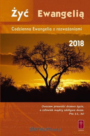 Żyć Ewangelią 2018 Codzienna Ewangelia [KSIĄŻKA]