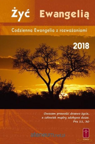 Żyć Ewangelią 2018 Codzienna Ewangelia [KSIĄŻKA]
