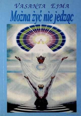 Można żyć, nie jedząc [KSIĄŻKA]