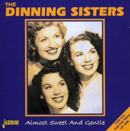 Dinning Sisters: Almost Sweet And Gentle [2CD]