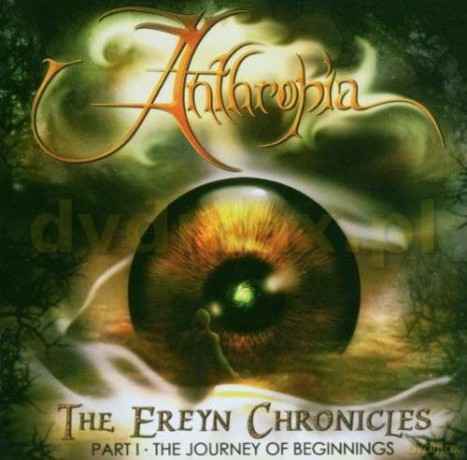 Anthropia: The Ereyn Chronicles - Part 1 - The Journey Of Beginnings [CD]