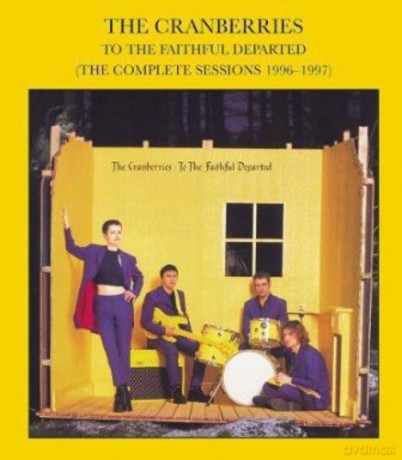 The Cranberries: To The Faithful Departed (The Complete Sessions 1996 - 1997) [CD]