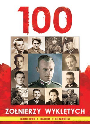 100 Żołnierzy Wyklętych [KSIĄŻKA]