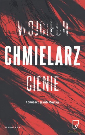 Cienie - Wojciech Chmielarz [KSIĄŻKA]