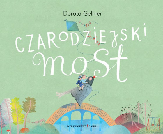Czarodziejski most - Dorota Gellner [KSIĄŻKA]