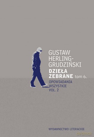 Dzieła zebrane (Tom 6) - Gustaw Herling-Grudziński [KSIĄŻKA]