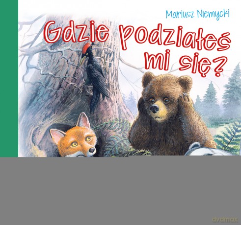 Gdzie podziałeś mi się - Mariusz Niemycki [KSIĄŻKA]