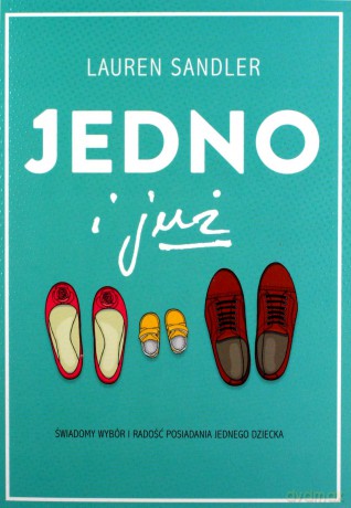 Jedno i już - Lauren Sandler [KSIĄŻKA]