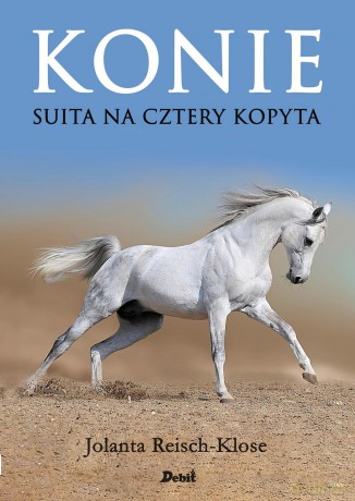 Konie. Suita na cztery kopyta - Joanna Reisch-Klose [KSIĄŻKA]