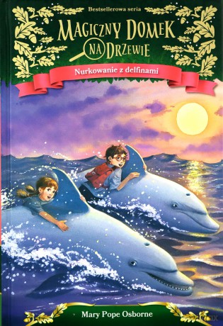 Nurkowanie z delfinami. Magiczny domek na drzewie - Mary Pope Osborne [KSIĄŻKA]