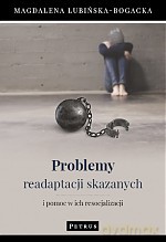 Problemy readaptacji skazanych i pomoc w ich resocjalizacji - Magdalena Lubińska-Bogacka [KSIĄŻKA]