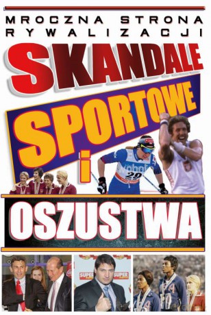 Skandale sportowe i oszustwa [KSIĄŻKA]