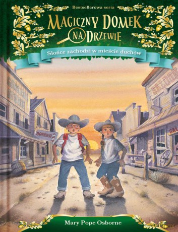 Słońce zachodzi w mieście duchów. Magiczny domek na drzewie - Mary Pope Osborne [KSIĄŻKA]