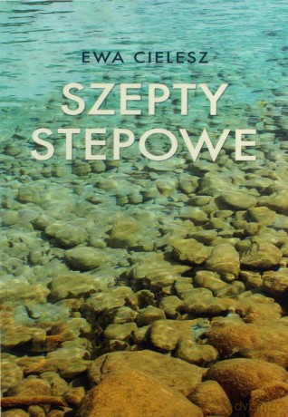 Szepty stepowe - Ewa Cielesz [KSIĄŻKA]