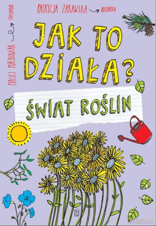 Świat roślin. Jak to działa - Patrycja Zarawska [KSIĄŻKA]