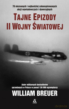 Tajne epizody II Wojny Światowej - William Breuer [KSIĄŻKA]