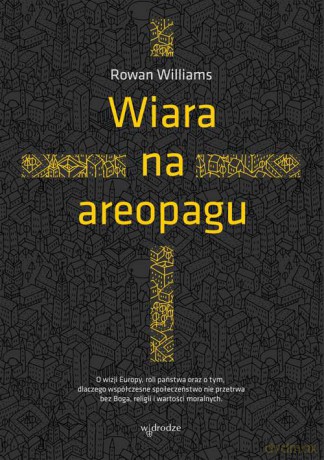Wiara na areopagu - Rowan Williams [KSIĄŻKA]