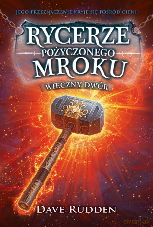 Wieczny dwór. Rycerze pożyczonego mroku (Tom 2) - Dave Rudden [KSIĄŻKA]