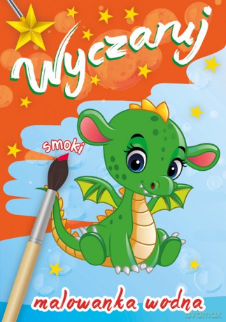 Wyczaruj smoki. Malowanka wodna [KSIĄŻKA]
