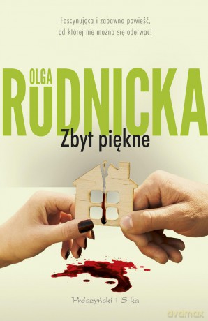 Zbyt piękne - Olga Rudnicka [KSIĄŻKA]