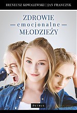 Zdrowie emocjonalne młodzieży - Jan Franczyk [KSIĄŻKA]