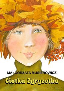 Jeżycjada (Tom 22) Ciotka Zgryzotka - Małgorzata Musierowicz [KSIĄŻKA]